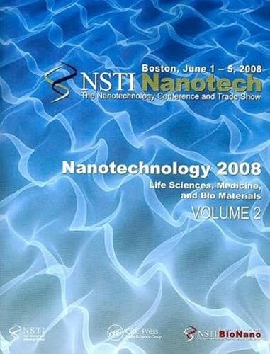 Nanotechnology 2008: Life Sciences, Medicine, and Bio Materials (NSTI Nanotech: Technical Proceedings)