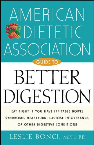 American Dietetic Association Guide to Better Digestion