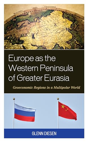 Europe as the Western Peninsula of Greater Eurasia: Geoeconomic Regions in a Multipolar World