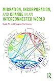 Migration, Incorporation, and Change in an Interconnected World (Sociology Re-Wired)