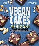 Vegan Cakes and Other Bakes: 80 easy vegan recipes - cookies, cakes, pizzas, breads, and more Vegan Cakes and Other Bakes: 80 easy vegan recipes - cookies, cakes, pizzas, breads, and more