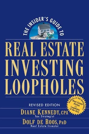 The Insider's Guide to Real Estate Investing Loopholes, Revised Edition: Revised Edition Revised Edition book cover