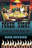 Poker Night: The Real Story of Dogs Playing Poker (Dogs Playing Poker, #1) 1508471355 Book Cover
