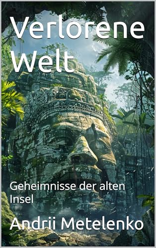 Verlorene Welt: Geheimnisse der alten Insel