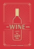 The Essential Wine Book: A Modern Guide to the Changing World of Wine