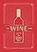 The Essential Wine Book: A Modern Guide to the Changing World of Wine