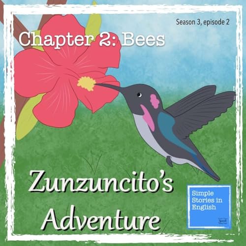 Zunzuncito's Adventure Chapter 2