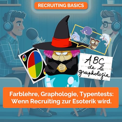 Farblehre, Graphologie, Typentests: Wenn Recruiting zur Esoterik wird.
