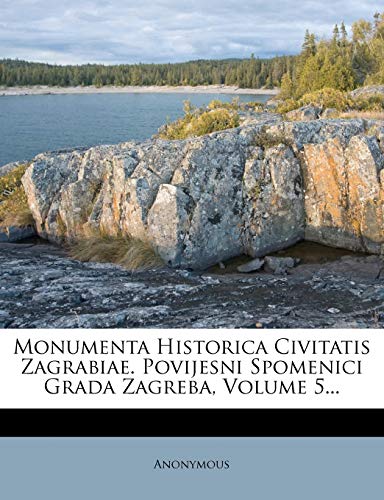 Monumenta Historica Civitatis Zagrabiae. Povijesni Spomenici Grada Zagreba; Volume 5