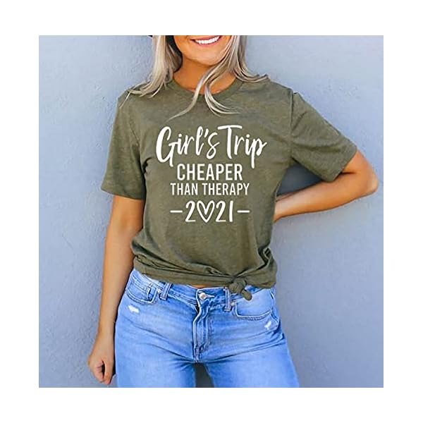 Girls Trip Cheaper Than Therapy 2021 Shirts for Women Girls Trip T Shirt Funny Letters Print Shirt Tees (Army Green, X-Large)