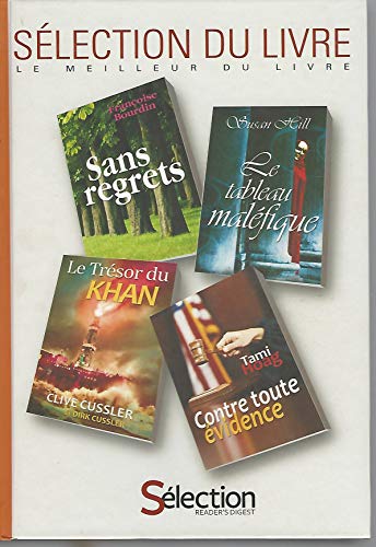 LE MEILLEUR DU LIVRE -sans regrets-le tableau maléfique-le trésor du khan-contre toute évidence