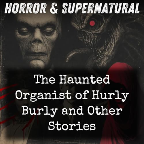 『The Haunted Organist of Hurly Burly and Other Stories』のカバーアート