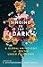 Singing In The Dark : A Global Anthology of Poetry Under Lockdown
