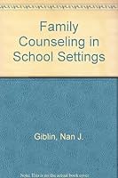 Family Counseling in School Settings 0398055025 Book Cover