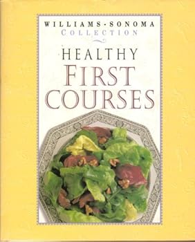 Hardcover Healthy First Courses (WILLIAMS SONOMA HEALTHY COLLECTION) Book