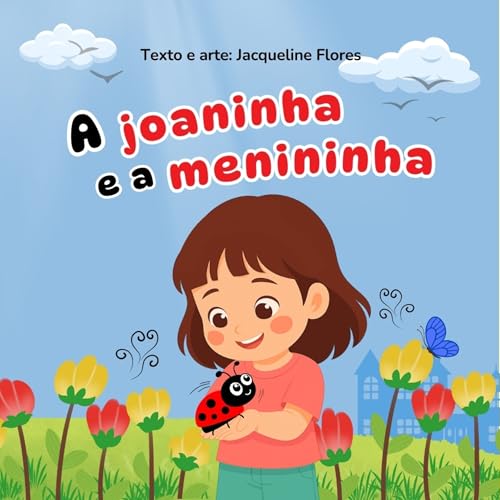 A joaninha e a menininha: Uma história sobre amizade e descobertas