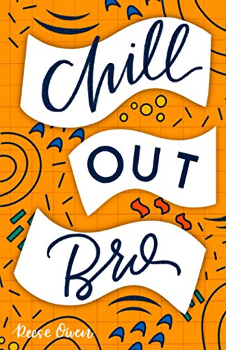Chill Out, Bro: How To Freak Out Less, Attack Anxiety, Calm Worry, & Rewire Your Brain For Relief From Panic, Stress, & Anxious Negative Thoughts (Self help with a little sass.)