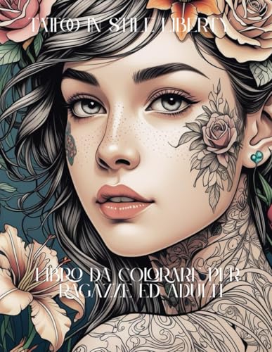 Tattoo in stile Liberty Libro da colorare per ragazze ed adulti: 60 disegni di bellissimi volti di donna di varie etnie da color