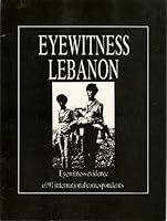 Eyewitness Lebanon: Evidence of 91 International Correspondents 0904604039 Book Cover