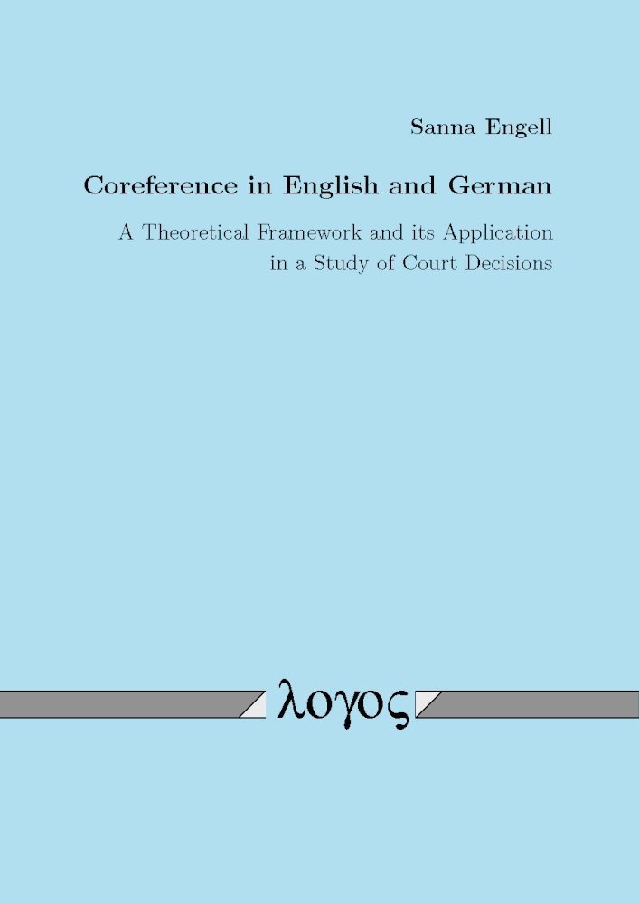 Buy Coreference in English and German: A Theoretical Framework and its Application in a Study of Court Decisions — BookShops.in