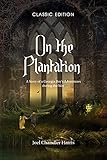  On the Plantation : With Original illustrations (English Edition)