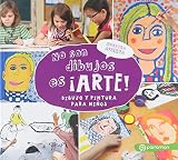  Nuestro cuerpo. No son dibujos es ¡Arte!: Dibujo y pintura para niños