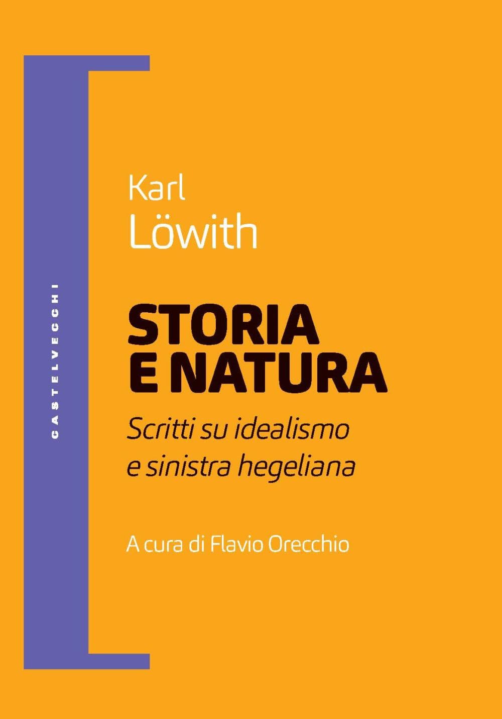 Storia E Natura. Scritti Su Idealismo E Sinistra Hegeliana - 4