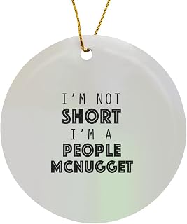 Circle Porcelain Ornament - IM NOT Short IM A People McNugget Anne Collections Quotes