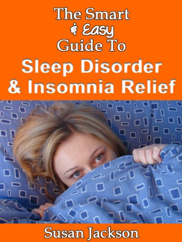 The Smart & Easy Guide to Sleep Disorder & Insomnia