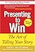 Presenting to Win: The Art of Telling Your Story