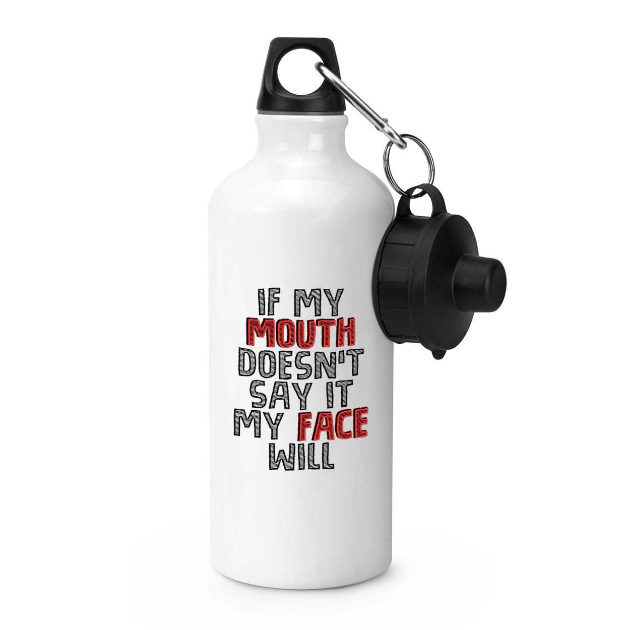 Gift Base If My Mouth Doesn't Say It My Face Will Sports Bottle Water Gym 600ml White