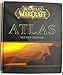 World of Warcraft Atlas, Second Edition