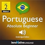 Cover of Learn Portuguese - Level 2: Absolute Beginner Portuguese, Volume 1