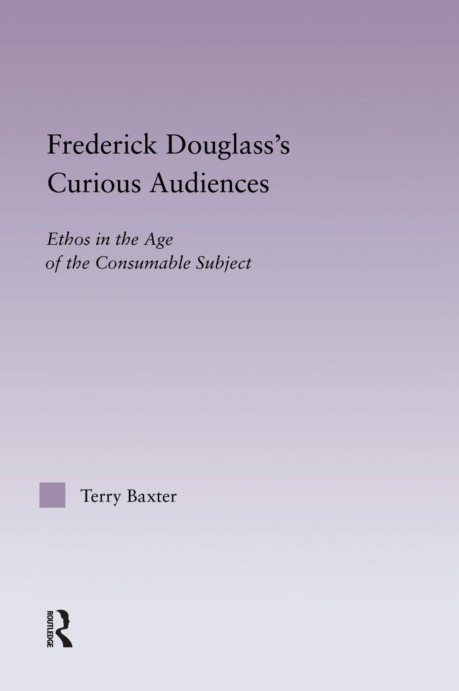Frederick Douglass's Curious Audiences (Studies in Major Literary Authors)