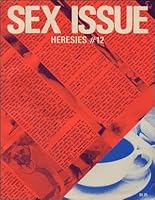 Heresies : A Feminist Publication on Art & Politics / Sex Issue, No. 4, Vol. 3 (Issue No. 12) B007KPO9E6 Book Cover