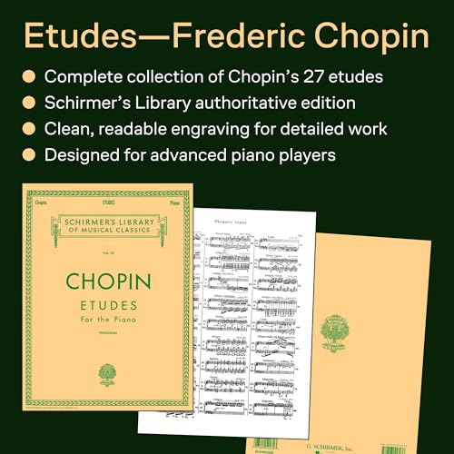 Frédéric Chopin: Etudes For The Piano | Sammlung der Etüden Op. 10 & Op. 25 sowie Trois Nouvelles Etudes | Notenbuch für fortgeschrittene Pianisten ... (Schirmer's Library of Musical Classics)