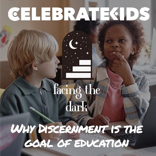 More Than Smart: Why Discernment Is the Goal of Education