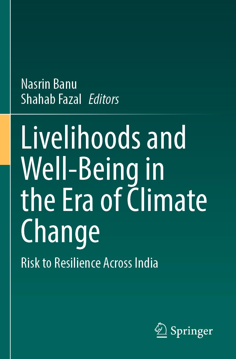 Livelihoods and Well-Being in the Era of Climate Change: Risk to Resilience Across India