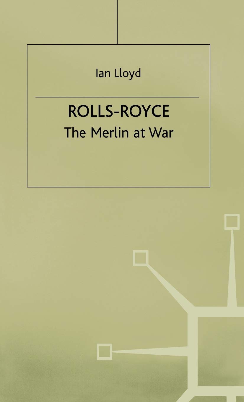 Rolls-Royce: The Merlin at War