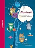 Mondnacht: Lieder, Geschichten und Gedichte zur guten Nacht (Hausbuch)