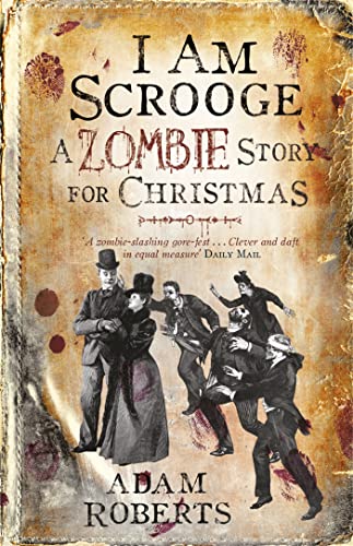 I Am Scrooge: A Zombie Story for Christmas (With: Zom Leech)