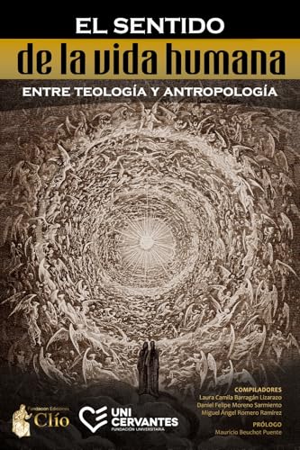 EL SENTIDO DE LA VIDA HUMANA: Entre teología y antropología (Spanish Edition)