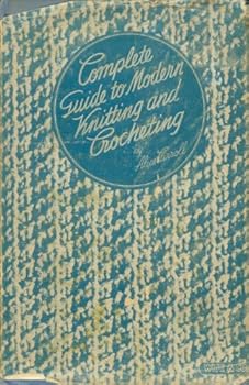 Hardcover Complete guide to modern knitting and crocheting, Book