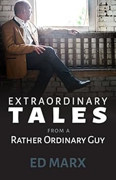 Paperback Extraordinary Tales From a Rather Ordinary Guy Book
