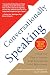 Conversationally Speaking: Tested New Ways to Increase Your Personal and Social Effectiveness