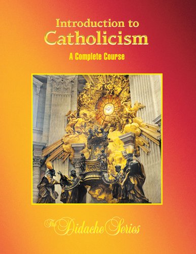 Introduction to Catholicism: A Complete Course