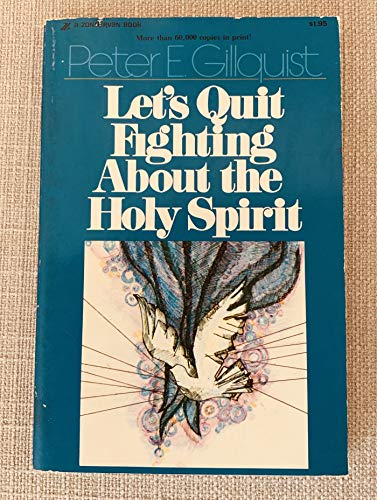 Let's Quit Fighting About the Holy Spirit B000R49B04 Book Cover