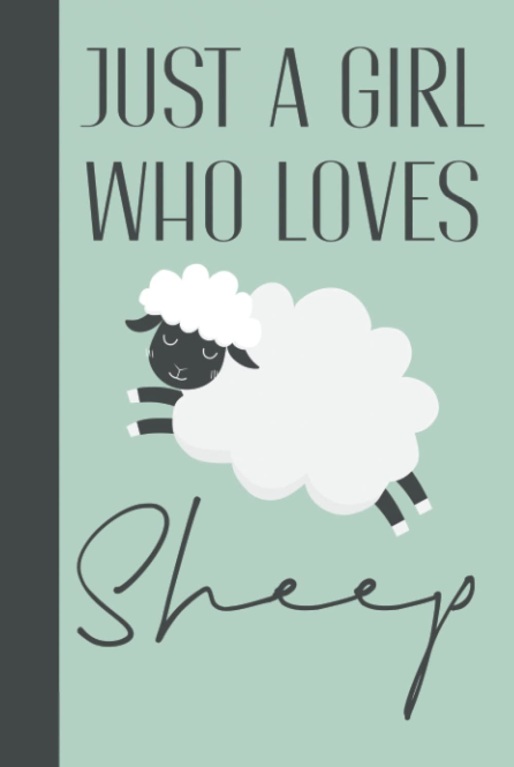 Just A Girl Who Loves Sheep: Personalised Sheep Gifts For Women & Girls - Hardback & Hardcover Funny Blank Lined Notebook Journal - Sheep Gifts For Her
