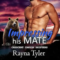 Impressing His Mate Audiobook By Rayna Tyler cover art