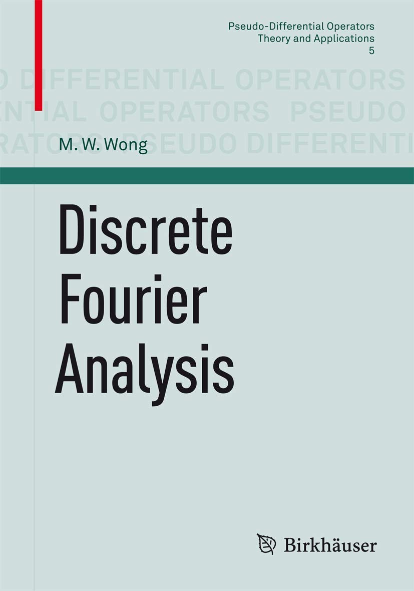 Discrete Fourier Analysis: 5 (Pseudo-Differential Operators, 5)